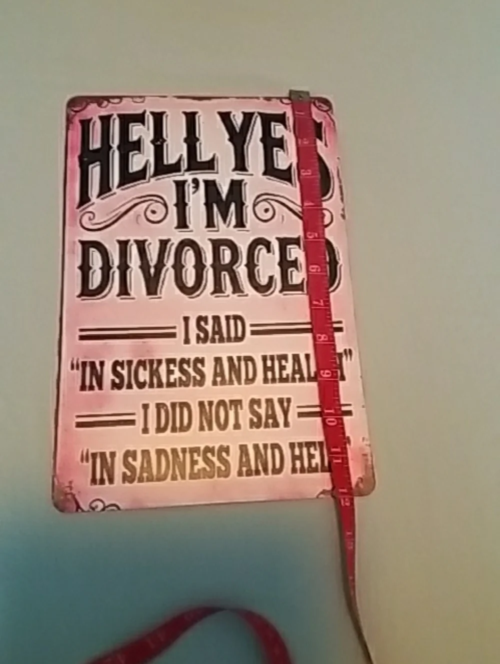Humorous Pink 'Hell Yes I'm Divorced' Metal Wall Sign